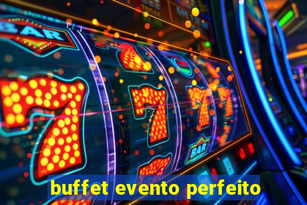 buffet evento perfeito